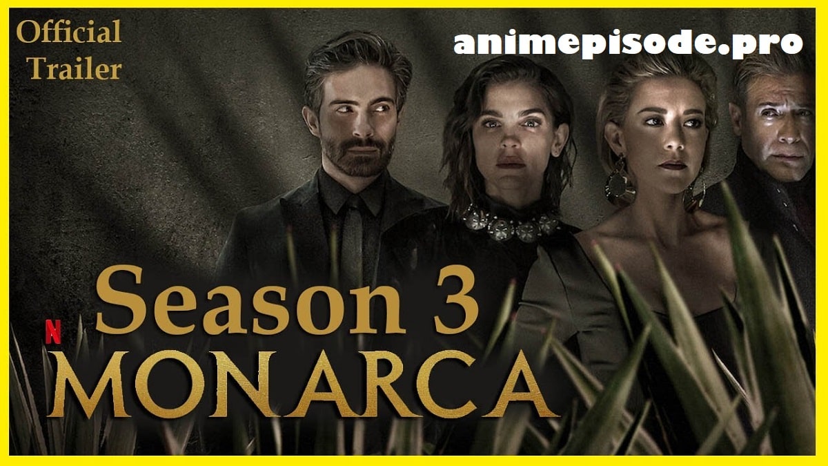 Monarca Season 3 Release Date