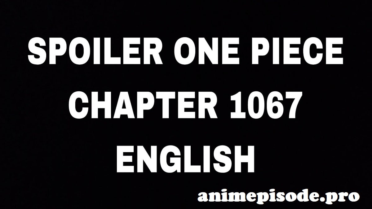 One Piece Chapter 1067 Release Date, Time, Where to Watch, and, Countdown