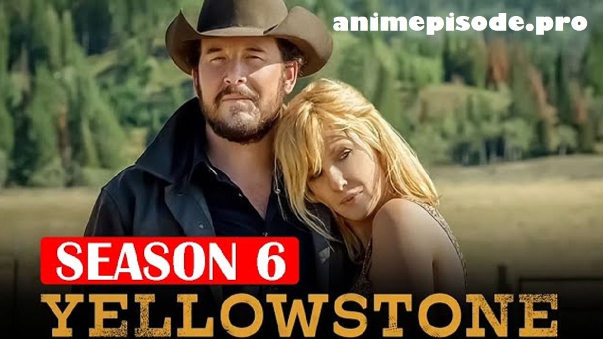 Yellowstone Season 6 Release Date
