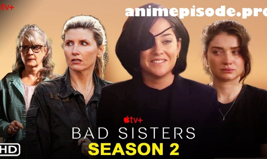 Bad Sisters Season 2 Release Date On Apple TV + Trailer, Cast, Plot