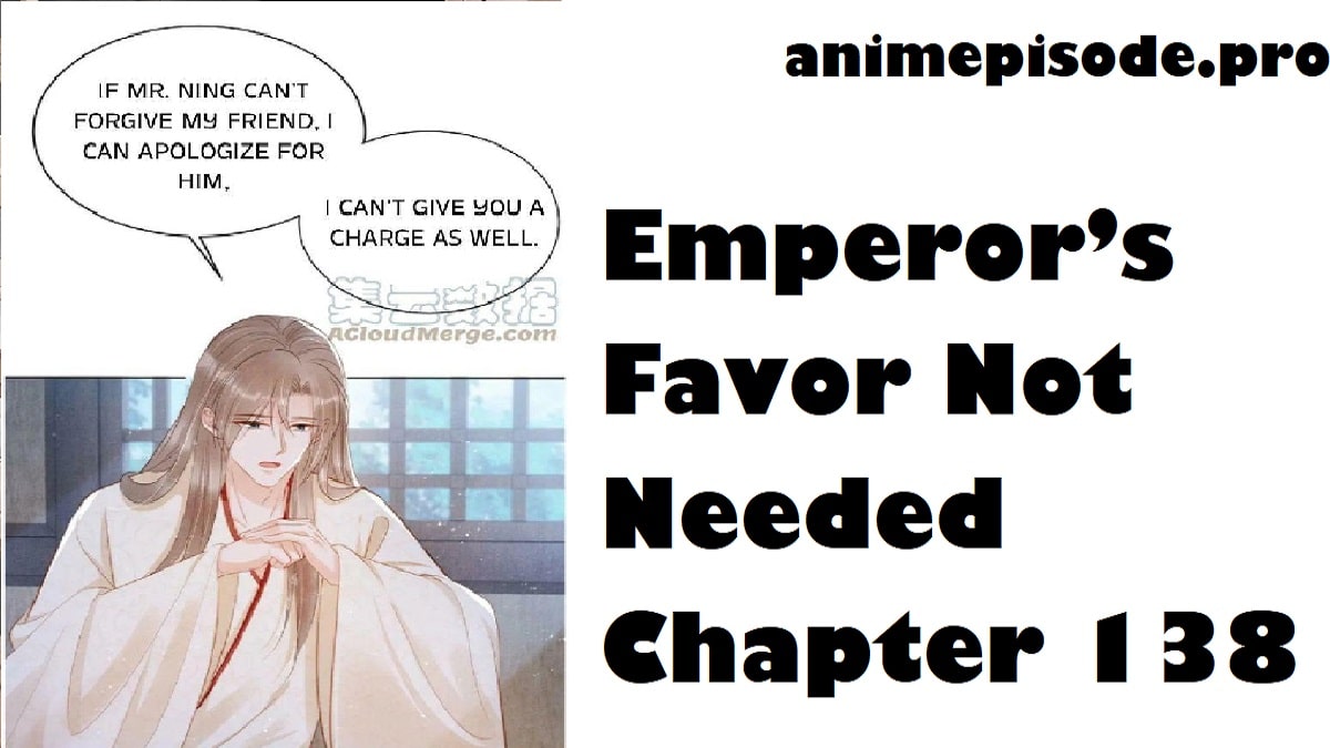Emperor’s Favor Not Needed Chapter 138 Release Date