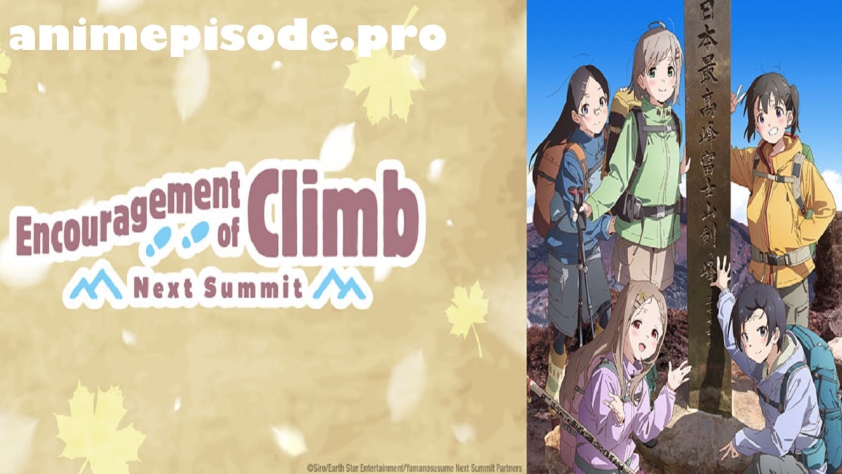 Encouragement Of Climb The Next Summit Episodes 13 & 14 Release Date
