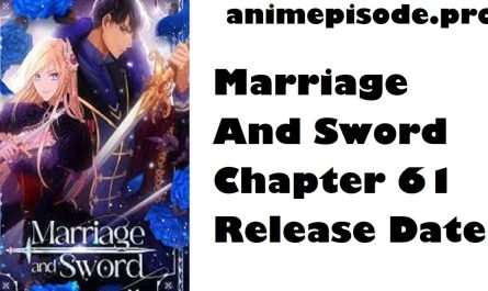 Marriage And Sword Chapter 61 Release Date