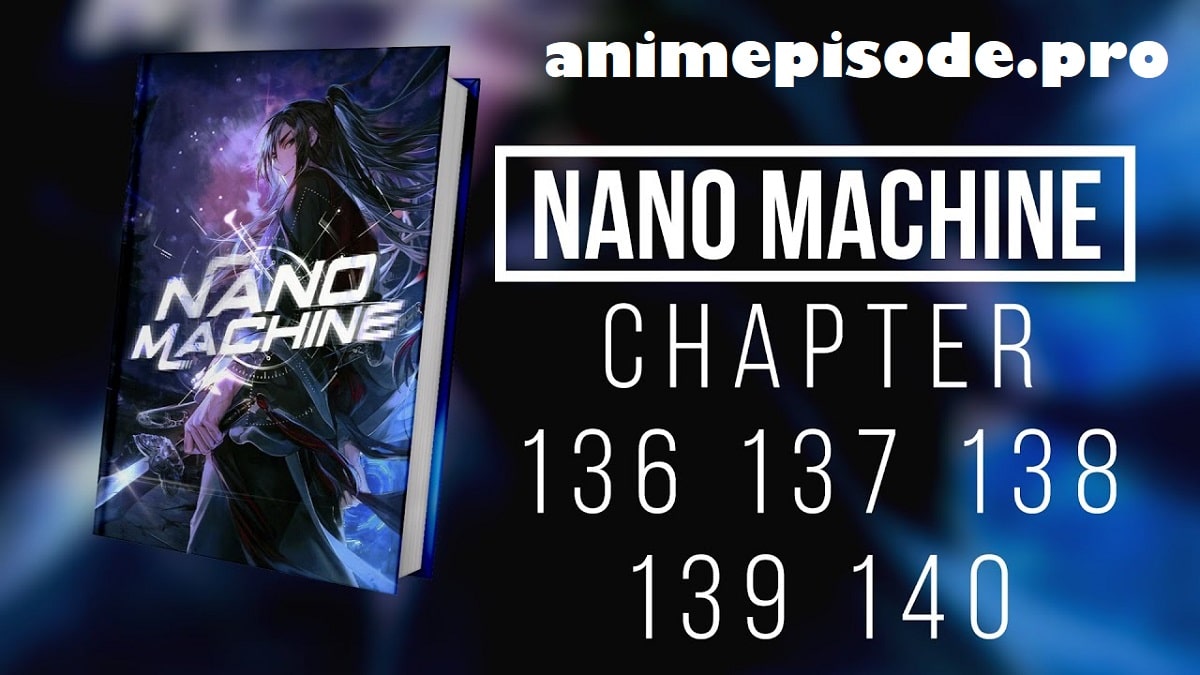 Nano Machine chapter 136 Release Date