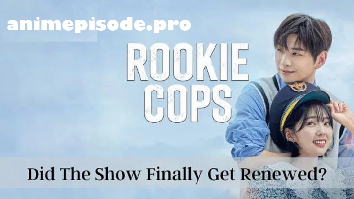 Rookie Cops Season 2 Release Date