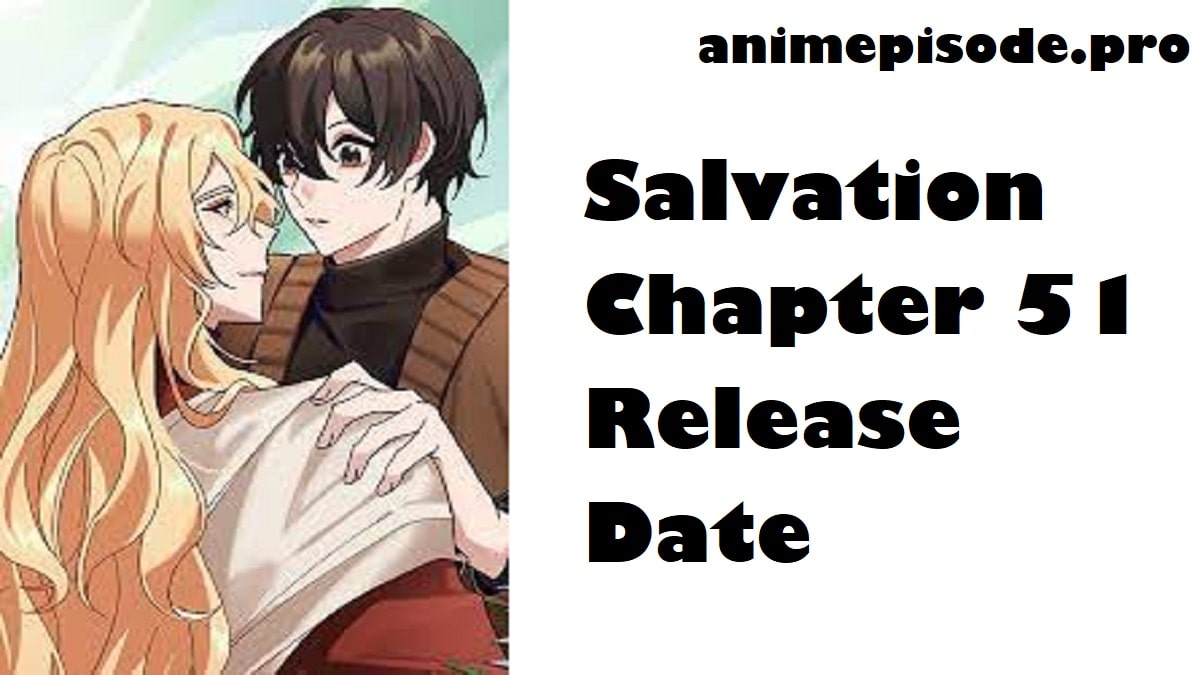 Salvation Chapter 51 Release Date
