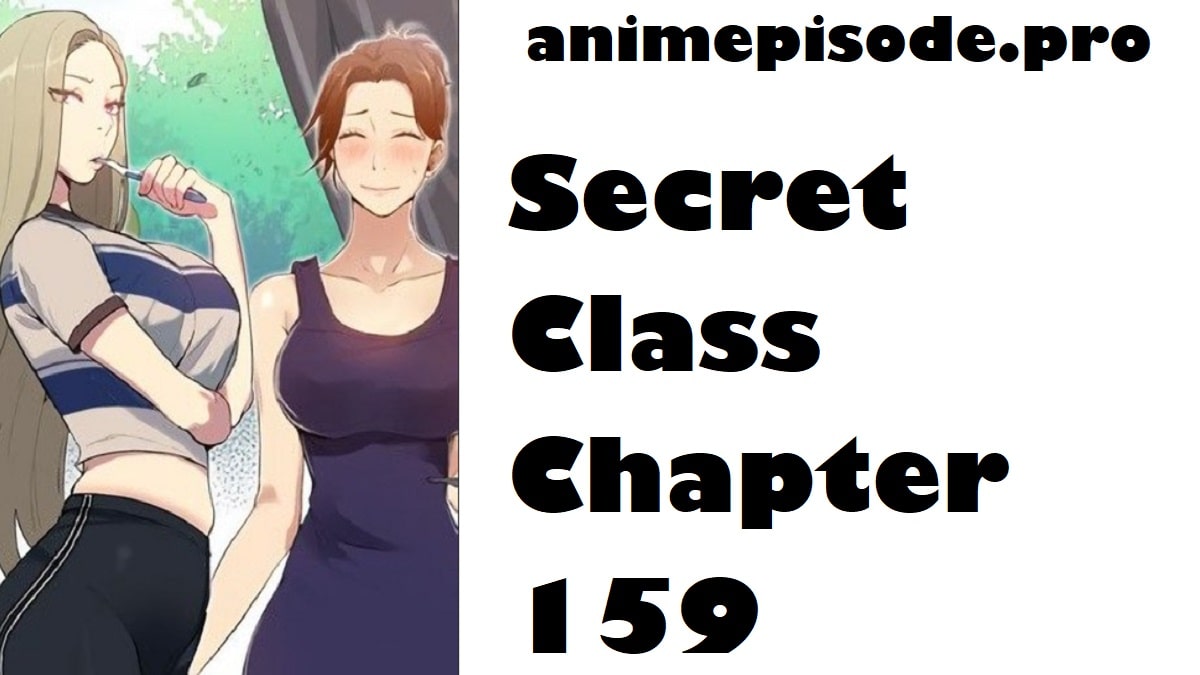Secret Class Chapter 159 Release Date
