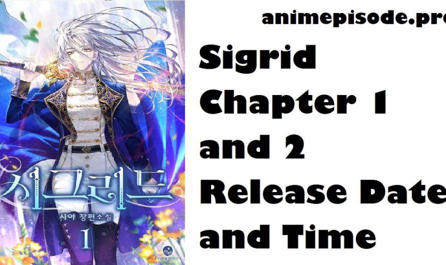 Sigrid Chapter 34 Release Date, Time, Raw English Manhwa, Countdown