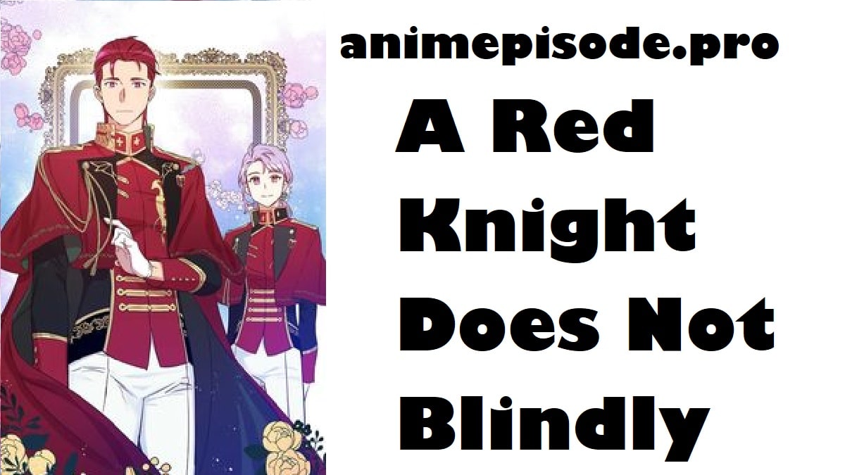 A Red Knight Does Not Blindly