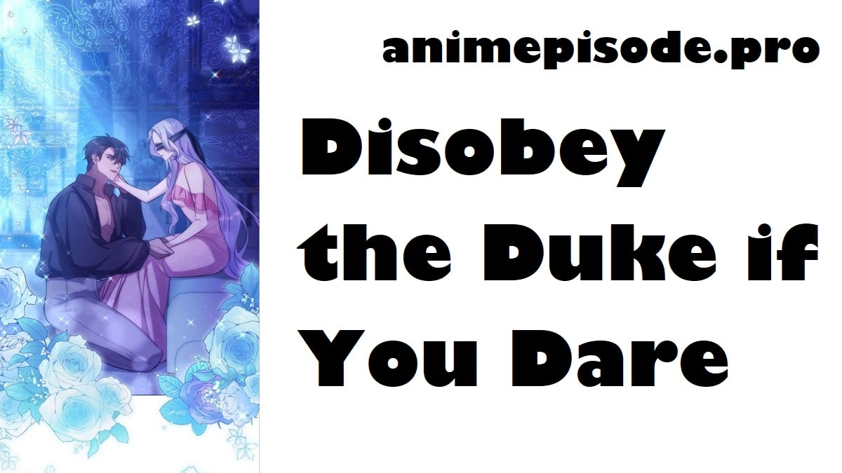 Disobey the Duke if You Dare