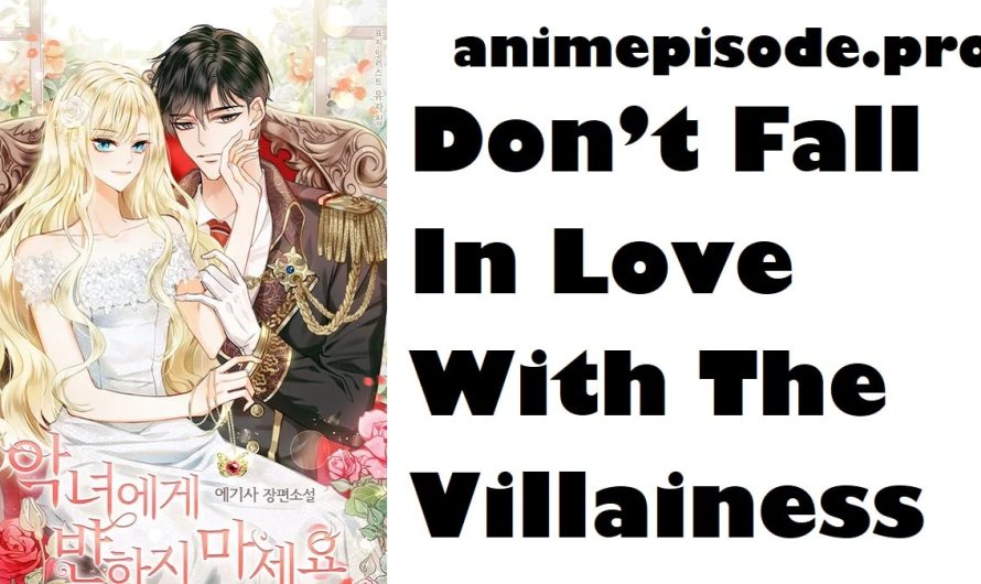 Don’t Fall In Love With The Villainess Chapter 31 Release Date, Read Manhwa Online, Raw Scan, Countdown