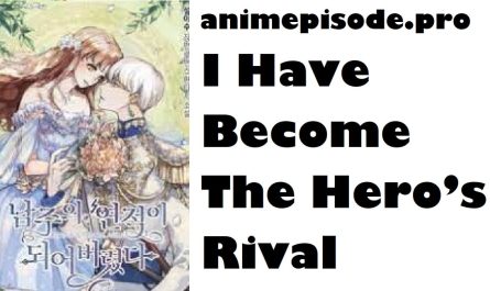 I Have Become The Hero’s Rival Chapter 68 Release Date