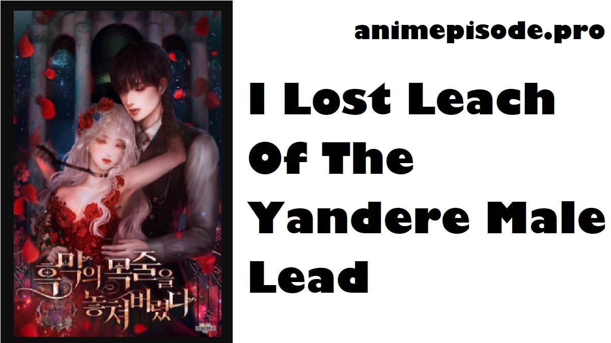 I Lost Leach Of The Yandere Male Lead