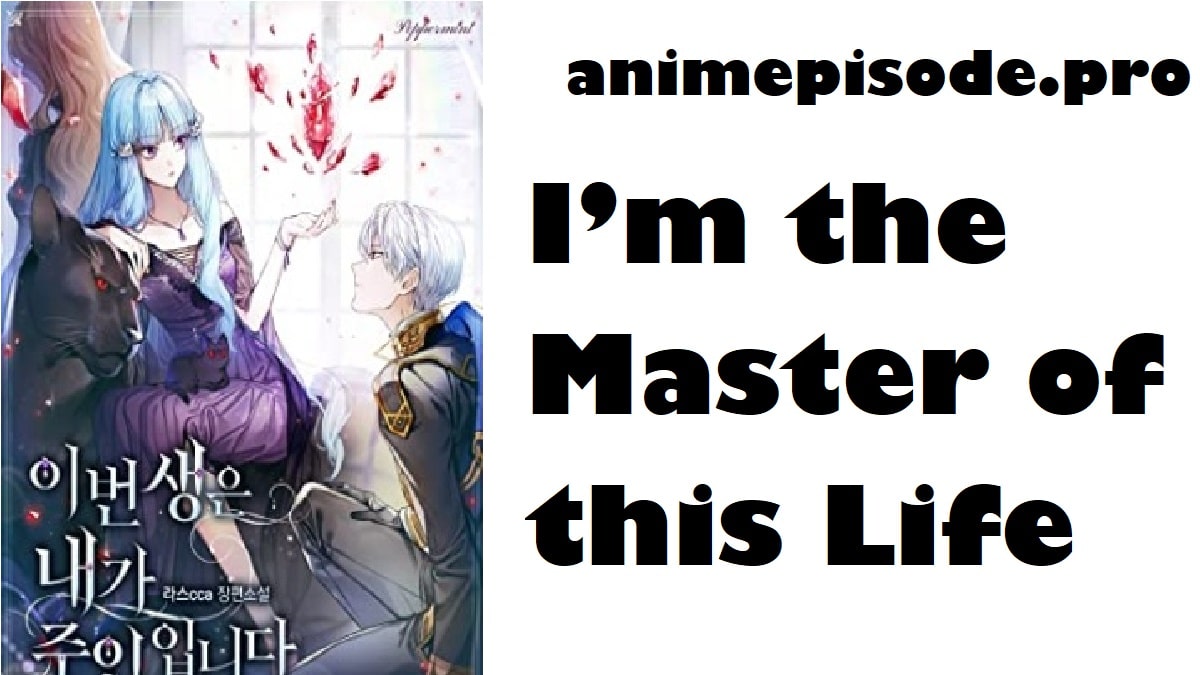 I’m the Master of this Life