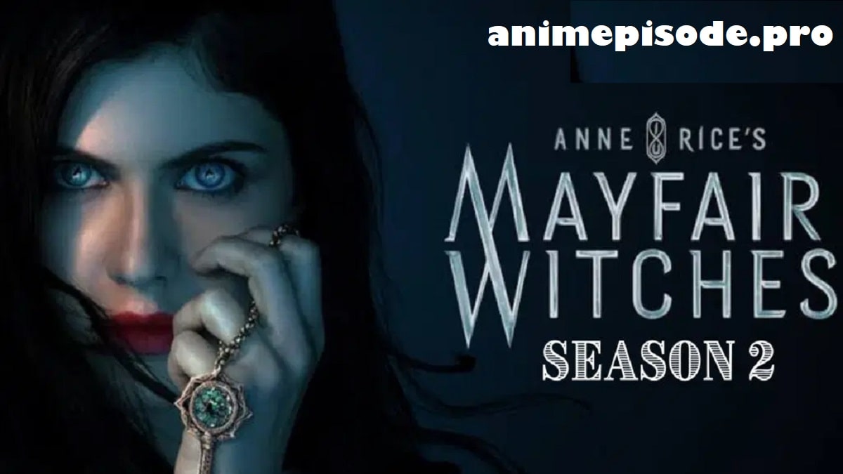 Mayfair Witches Season 2 Release Date
