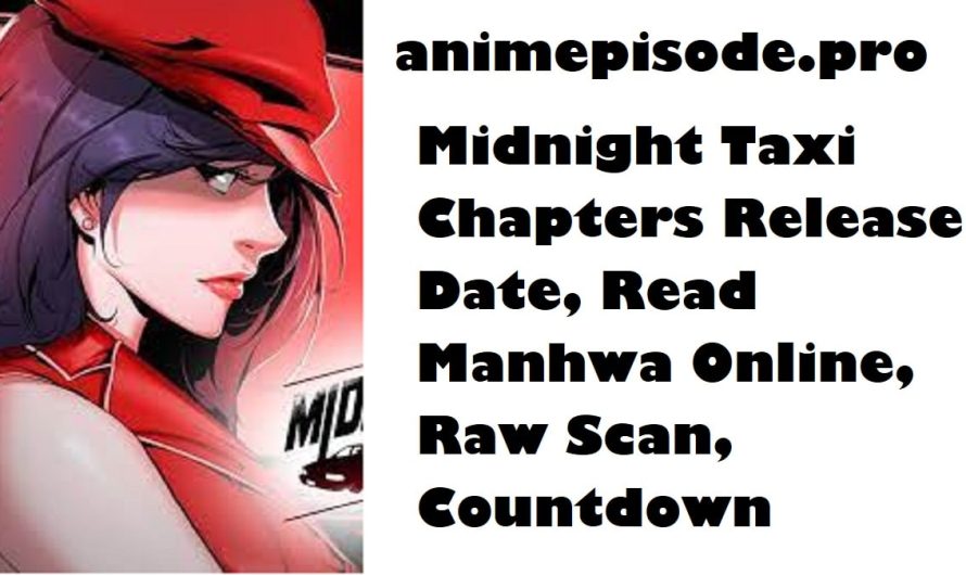 Midnight Taxi Chapter 20 Release Date, Read Manhwa Online, Raw Scan, Countdown