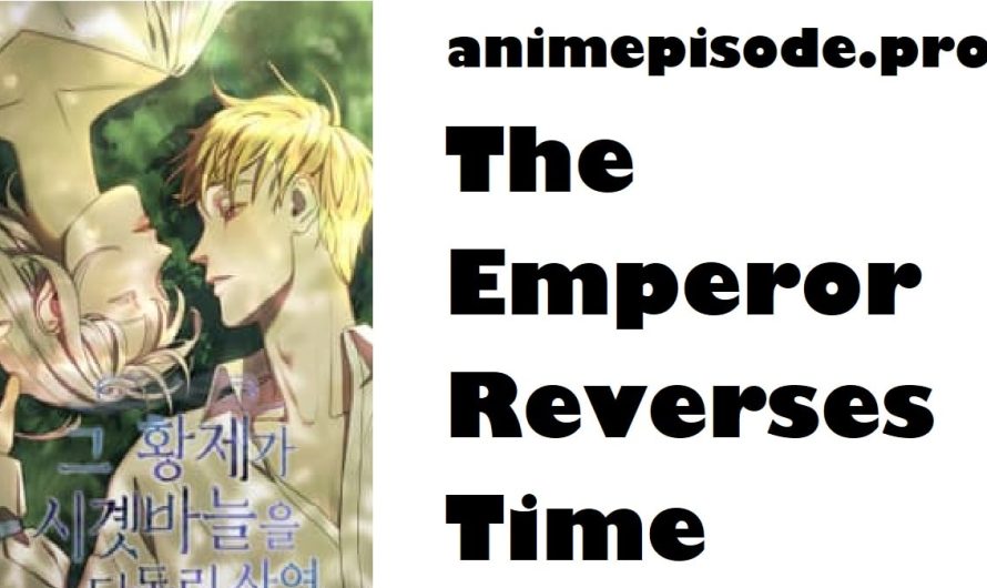 The Emperor Reverses Time Chapter 100 Release Date, Time, Raw English Manhwa, Countdown