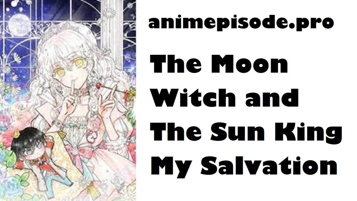 The Moon Witch and The Sun King My Salvation