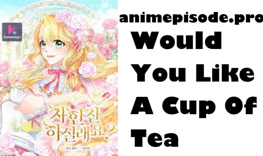 Would You Like A Cup Of Tea Chapter 50 Release Date, Read Manhwa Online, Raw Scan, Countdown