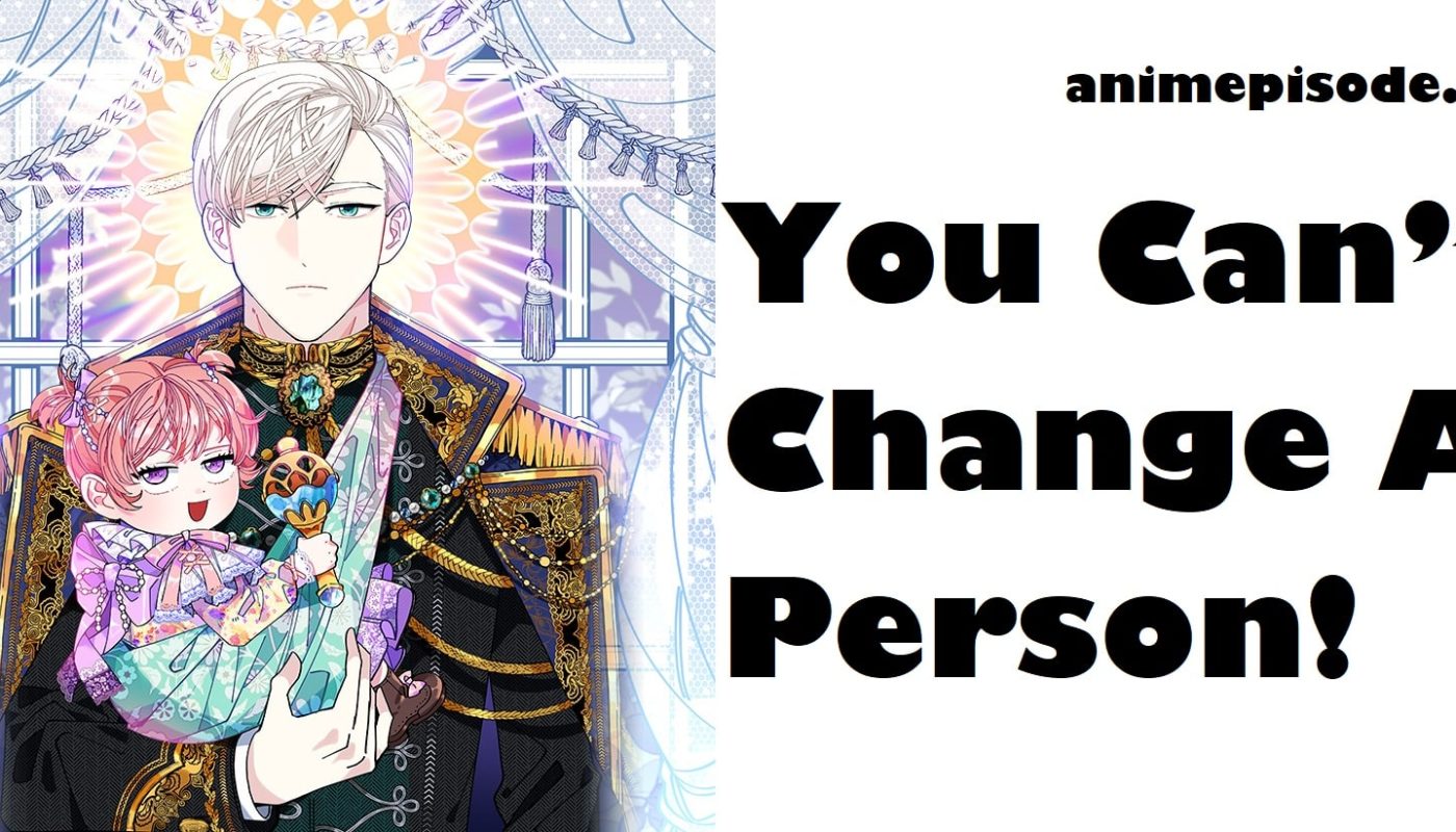 You Can’t Change A Person! Chapter 95
