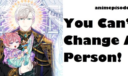 You Can’t Change A Person! Chapter 95